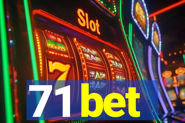 71 bet